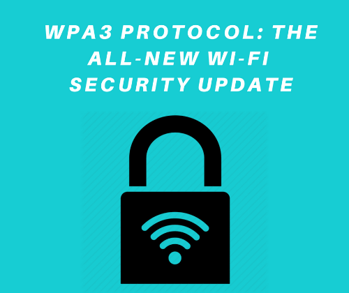 WPA3 protocol- Wi-Fi's security update in 14 years