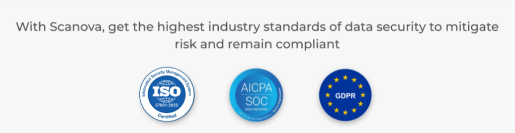 Scanova's robust security compliances batches like GDPR, SOC2, and ISO 27001:2022