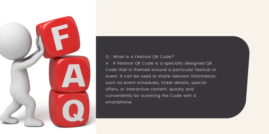 FAQ on what is a Festival QR Code is a themed QR Code that provides quick access to event info, tickets, offers, and more.